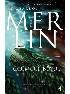 Merlin 8: Ölümcül Büyü - T. A. Barron