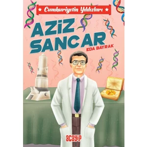 Cumhuriyetin Yıldızları 10: Aziz Sancar - Eda Bayrak