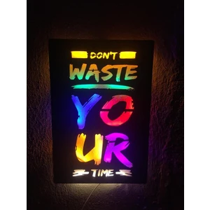 Dont Waste Your Time LED Işıklı Ahşap Tablo 50X36CM