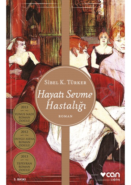 Hayatı Sevme Hastalığı - Sibel K. Türker