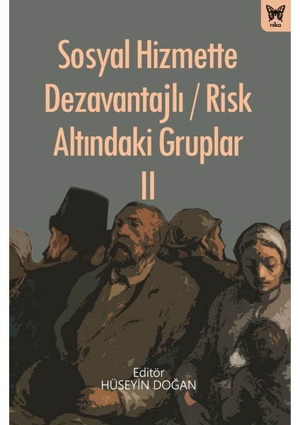 Sosyal Hizmette Dezavantajlı / Risk Altındaki Gruplar Iı - Hüseyin Doğan