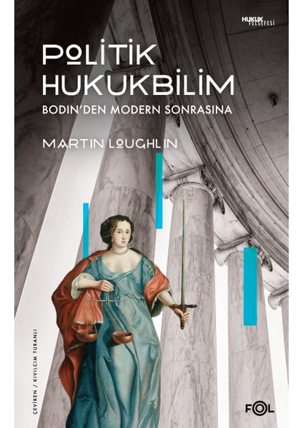 Politik Hukukbilim Bodin’den Modern Sonrasına - Martin Loughlin