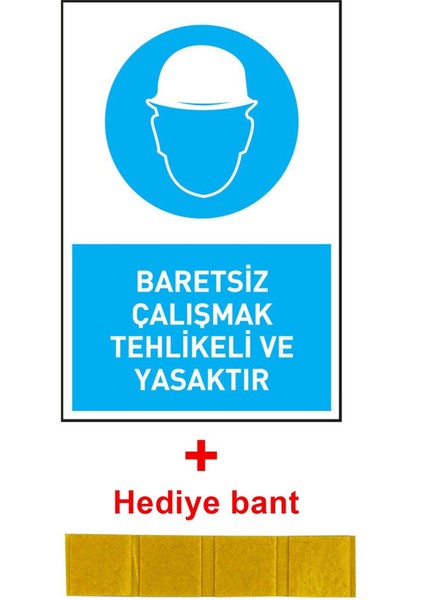 Iş Güvenliği Levhası Baretsiz Çalışmak Tehlikeli ve Yasaktır Uyarı Işaret Levhası + Bant fiyatları