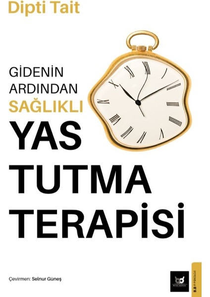 Gidenin Ardından Sağlıklı Yas Tutma Terapisi - Dipti Tait