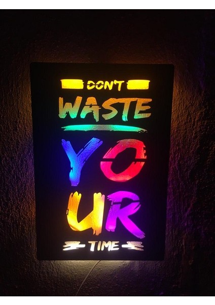 Dont Waste Your Time LED Işıklı Ahşap Tablo 50X36CM