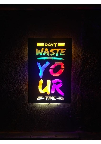 Dont Waste Your Time LED Işıklı Ahşap Tablo 50X36CM