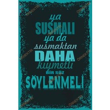 Hayat Poster Ya Susmalı Ya Da Susmaktan Daha Kıymetli Bir Söz Söylenmeli Duvar Yazıları Retro Ahşap Poster