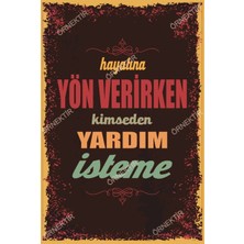 Hayat Poster Hayatına Yön Verirken Kimseden Yardım Isteme Duvar Yazıları Retro Ahşap Poster