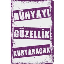 Hayat Poster Dünyaı Güzellik Kurtaracak Retro Vintage Ahşap Poster