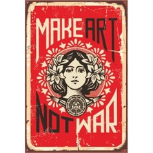 Hayat Poster Make Art Not War Savaşma Sanat Yap Retro Vintage Ahşap Poster