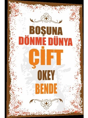 Hayat Poster Duvar Yazıları Boşuna Dönme Dünya Çift Okey Bende Retro Ahşap Poster 781