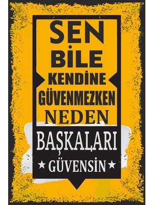 Hayat Poster Sen Bile Kendine Güvenmezken Neden Başkaları Güvensin Motivasyon Duvar Yazıları Retro Ahşap Poster