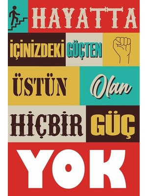 Hayat Poster Hayatta Içinizdeki Güçten Üstün Olan Hiçbir Güç Yok  Motivasyon Duvar Yazıları Retro Ahşap Poster