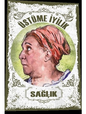 Hayat Poster Adile Naşit Üstüme Iyilik Sağlık Yeşilçam Türk Sineması Replikler Retro Ahşap Poster