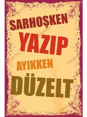 Hayat Poster Sarhoşken Yazıp Ayıkken Düzelt Duvar Yazıları Retro Ahşap Poster