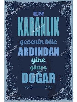 Hayat Poster En Karanlık Gecenin Bile Ardından Yine Güneş Doğar Duvar Yazıları Retro Ahşap Poster