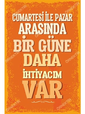 Hayat Poster Cumartesi ile Pazar Arasında Bir Güne Daha Ihtiyacım Var Duvar Yazıları Retro Ahşap Poster