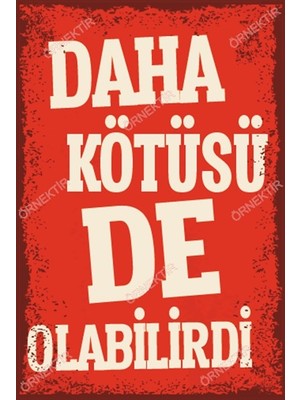 Hayat Poster Daha Kötüsü De Olabilirdi Duvar Yazıları Retro Ahşap Poster
