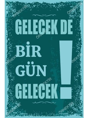 Hayat Poster Gelecek De Bir Gün Gelecek Duvar Yazıları Retro Ahşap Poster