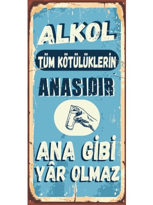 Hayat Poster Alkol Tüm Kütülüklerin Anasıdır (10 cm x 20 Cm) Mini Retro Ahşap Poster