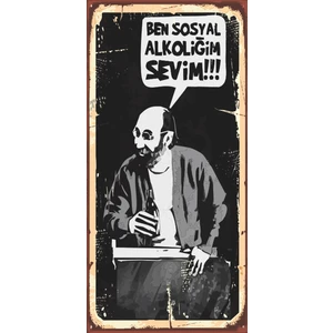 Hayat Poster Ben Sosyal Alkoliğim Sevim (10 cm x 20 Cm) Mini Retro Ahşap Poster