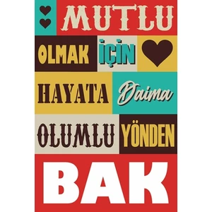 Hayat Poster Mutlu Olmak Için Hayata Daima Olumlu Yönden Bak Motivasyon Sözler Duvar Yazıları Retro Ahşap Poster