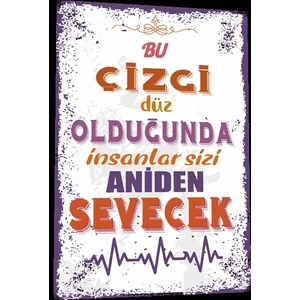 Hayat Poster Duvar Yazıları Bu Çizgi Düz Olduğunda Insanlar Sizi Aniden Sevecek Retro Ahşap Poster 796