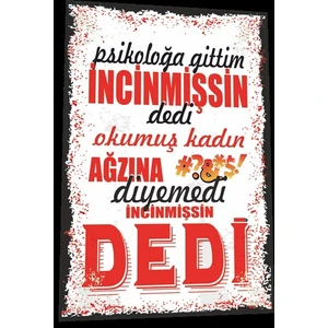 Hayat Poster Duvar Yazıları Psikoloğa Gittim Incinmişsin Dedi  Retro Ahşap Poster 801