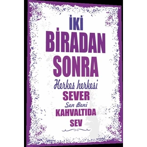 Hayat Poster Duvar Yazıları Iki Biradan Sonra Herkes Sever Sen Beni Kahvaltıda Sev Retro Ahşap Poster 787