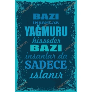 Hayat Poster Bazı Insanlar Yağmuru Hisseder Bazıları Da Sadece Islanır Duvar Yazıları Retro Ahşap Poster