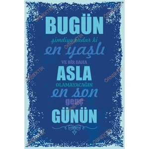 Hayat Poster Bugün Şimdiye Kadar Ki En Yaşlı ve  Son Genç Günün Duvar Yazıları Retro Ahşap Poster