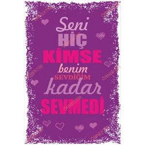 Hayat Poster Seni Hiç Kimse Benim Sevdiğim Kadar Sevmedi Duvar Yazıları Retro Ahşap Poster