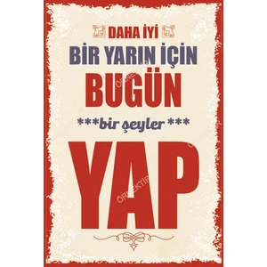 Hayat Poster Daha Iyi Bir Yarın Için Bugün Bir Şeyler Yap Duvar Yazıları Retro Ahşap Poster