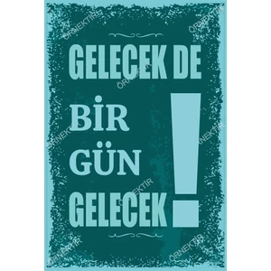 Hayat Poster Gelecek De Bir Gün Gelecek Duvar Yazıları Retro Ahşap Poster