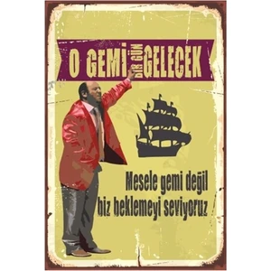 Hayat Poster O Gemi Gelecek Leyla ile Mecnun Retro Vintage Ahşap Poster