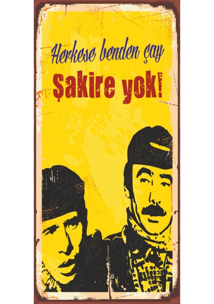 Herkese Benden Çay, Şakire Yok Yeşilçam (10 cm x 20 Cm) Mini Retro Ahşap Poster
