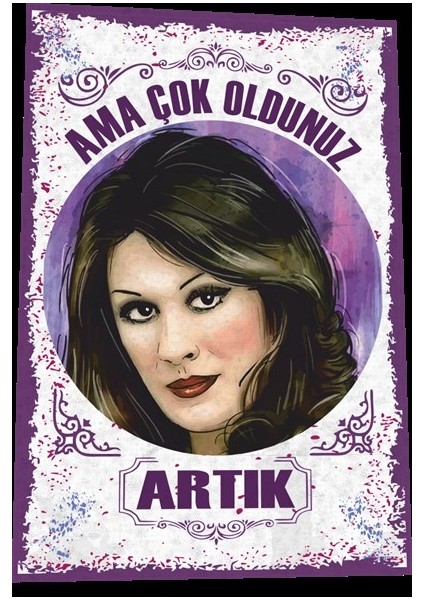 Gülşen Bubikoğlu Ama Çok Oldunuz Artık Yeşilçam Türk Sineması Replikler Retro Ahşap Poster fiyatları