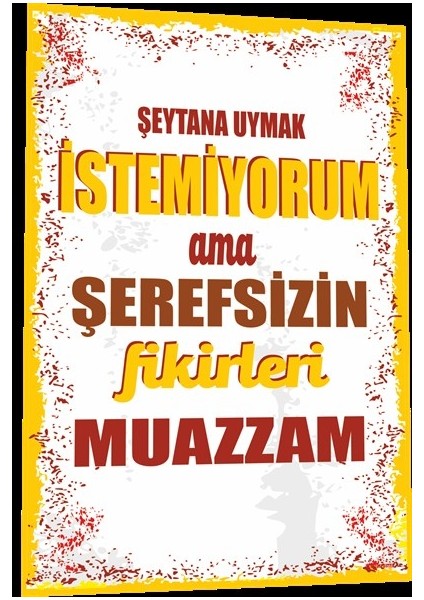 Duvar Yazıları Şeytana Uymak Istemiyorum Ama Retro Ahşap Poster 784