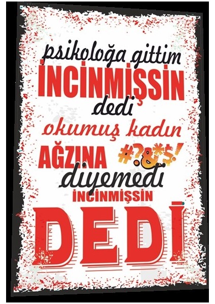 Duvar Yazıları Psikoloğa Gittim Incinmişsin Dedi Retro Ahşap Poster 801 fiyatları