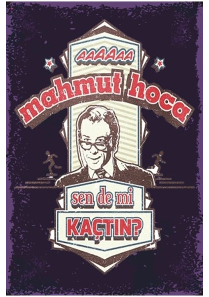 Münir Ozkul Hababam Mahmut Hoca Sen De Mi Kaçtın Yeşilçam Replikleri Retro Ahşap Poster