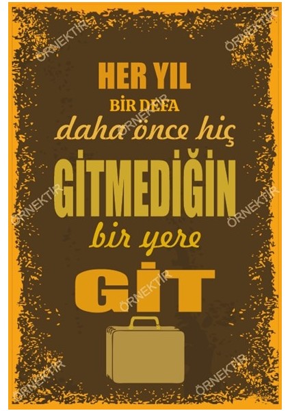 Her Yıl Bir Defa Daha Önce Hiç Gitmediğin Bir Yere Git Duvar Yazıları Retro Ahşap Poster