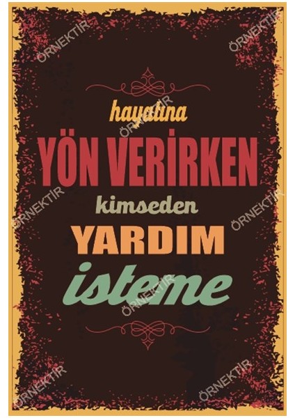 Hayatına Yön Verirken Kimseden Yardım Isteme Duvar Yazıları Retro Ahşap Poster