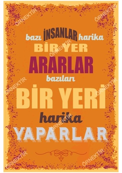 Bazı Insanlar Harika Bir Yer Ararlar Bazıları Bir Yeri Harika Yaparlar Duvar Yazıları Ahşap Poster