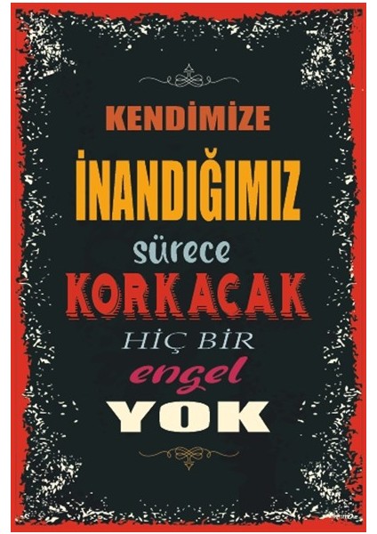 Kendimize Inandığımız Sürece Korkacak Hiç Bir Engel Yok Duvar Yazıları Retro Ahşap Poster