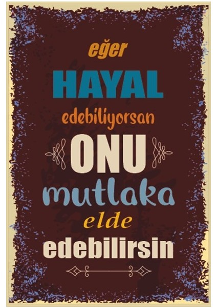 Eğer Hayal Edebiliyorsan Onu Mutlaka Elde Edebilirsin Duvar Yazıları Retro Ahşap Poster