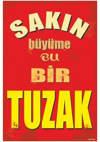 Sakın Büyüme Bu Bir Tuzak Duvar Yazııları Retro Ahşap Poster