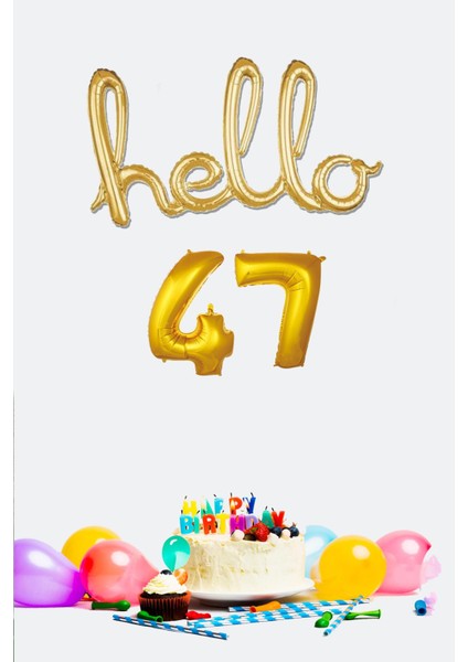 47 Yaş Doğum Günü Balonları - Hello 47 El Yazısı Gold Renk Folyo Balon