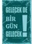 Gelecek De Bir Gün Gelecek Duvar Yazıları Retro Ahşap Poster 1