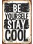 Be Your Self Stay Cool Retro Ahşap Poster 20X30 cm 1