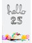 25 Yaş Doğum Günü Balonları - Hello 25 El Yazısı Gümüş Renk Folyo Balon 1